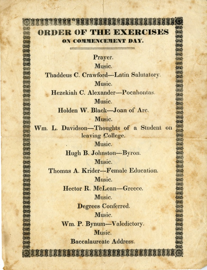 This "Order of the Exercises" from 1842 is an excellent example of what early commencement ceremonies at Davidson were like. William Lee Davidson's speech, "Thoughts of a Student on leaving College" would likely hit a chord with this year's graduates as well.